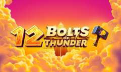 Онлайн слот 12 Bolts of Thunder играть