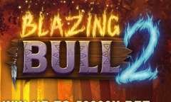 Онлайн слот Blazing Bull 2 играть