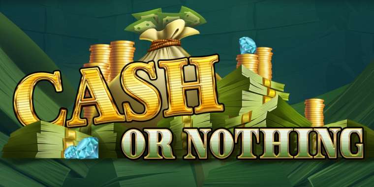 Слот Cash or Nothing играть бесплатно