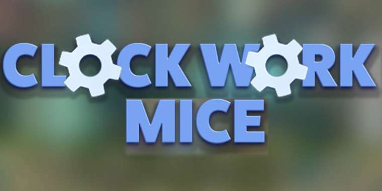 Слот Clockwork Mice играть бесплатно