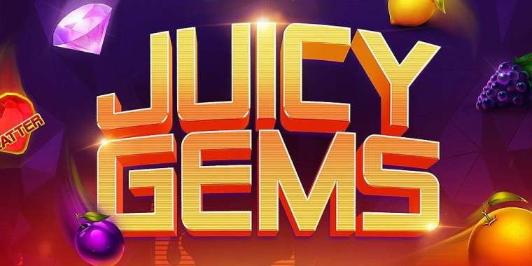 Слот Juicy Gems играть бесплатно