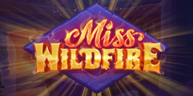 Слот Miss Wildfire играть бесплатно