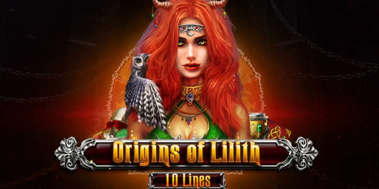 Слот Origins Of Lilith 10 Lines играть бесплатно