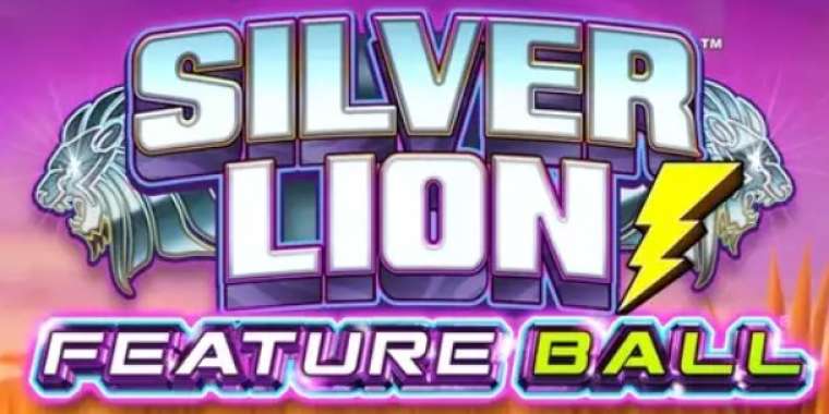 Слот Silver Lion Feature Ball играть бесплатно