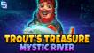 Онлайн слот Trout’s Treasure – Mystic River играть